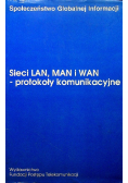 Sieci Lan Man i Wan protokoły komunikacyjne