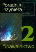 Poradnik inżyniera Spawalnictwo Tom 2