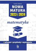 Matematyka. Nowa matura 2023 i 2024