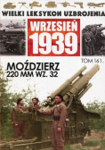 Wielki Leksykon Uzbrojenia Wrzesień 1939 Tom 161 Moździerz 220 MM WZ 32