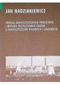 Źródła zanieczyszczenia powietrza i metod oczyszczania gzów z zanieczyszczeń pyłowych i gazowych