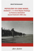 Przyszliśmy do Ciebie morze
