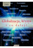 Globalizacja, kryzys i co dalej ?