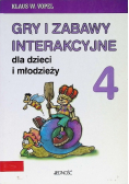 Gry i Zabawy Interakcyjne Tom 4