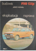 Budowa eksploatacja naprawa FSO 125p