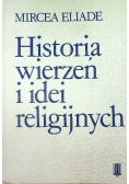 Historia wierzeń i idei religijnych Tom I
