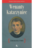 Wenanty Katarzyniec Świadectwa