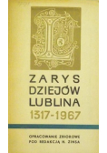 Zarys dziejów Lublina 1317 - 1967