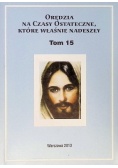 Orędzia na czasy ostateczne, które właśnie nadeszły Tom 15