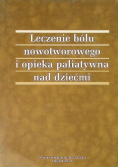 Leczenie bólu nowotworowego i opieka paliatywna nad dziećmi
