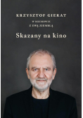 Skazany na kino. Krzysztof Gierat w rozmowie z Ewą Ziemblą