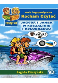 Kocham Czytać Zeszyt 41 Jagoda i Janek w Koszalinie i Kołobrzegu