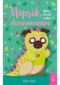 Mopsik, który chciał zostać dinozaurem