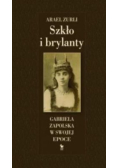 Szkło i brylanty. Gabriela Zapolska w swojej epoce