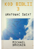 Kod Biblii 3 Uratować świat