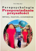 Parapsychologia Przepowiadanie przyszłości