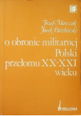O obronie militarnej Polski przełomu XX - XXI wieku