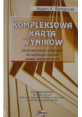 Kompleksowa karta wyników Jak przekształcać zarządzanie, aby postępując uczciwie osiągać doskonałe wyniki