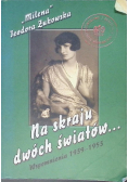 Na skraju dwóch światów Wspomnienia 1939-1953
