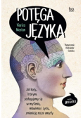 Potęga języka Jak kody którymi posługujemy się w myśleniu mówieniu i życiu zmieniają nasze umysły