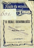 Prus Bolesław - O ideale doskonałości, 1906r.