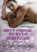 Zbyt piękne by było prawdziwe Bezwzględna gra Tom 4