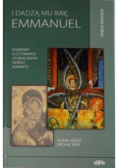 I dadzą mu imię Emmanuel