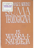 Suma teologiczna Tom 15 Wiara i nadzieja