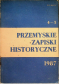 Przemyskie zapiski historyczne Nr 4 - 5 / 87
