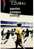 Zanim znowu zabiję