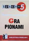 Szachy Część 5 Gra pionami