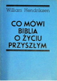Co mówi biblia o życiu przyszłym