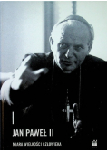 Jan Paweł II  miara wielkości człowieka