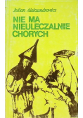 Nie ma nieuleczalnie chorych