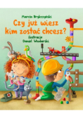 Czy już wiesz kim zostać chcesz