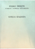 Pismo Święte Starego i Nowego Testamentu Księga Izajasza