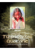 Tu mieszkali Guaranie