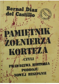 Pamiętnik żolnierza korteza czyli prawdziwa historia podboju nowej Hiszpanii