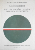 Poetyka powieści i filmów Tadeusza Konwickiego