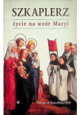 Szkaplerz życie na wzór Maryi