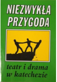Niezwykła przygoda teatr i drama w katechezie