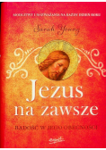 Jezus na zawsze radość w jego obecności