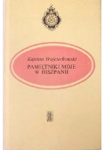 Pamiętniki moje w Hiszpanii