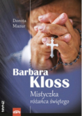 Barbara Kloss. Mistyczka różańca świętego