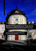 Rewitalizacja pałacu Przebendowskich Radziwiłłów