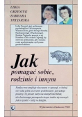 Jak pomagać sobie rodzinie i innym