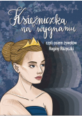 Księżniczka na wygnaniu czyli osiem żywotów Reginy Różyczki