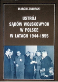 Ustrój Sądów Wojskowych w Polsce w latach 1944 - 1955