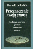 Przeznaczenie twoją szansą
