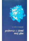 Podnoszę z ziemi mój głos